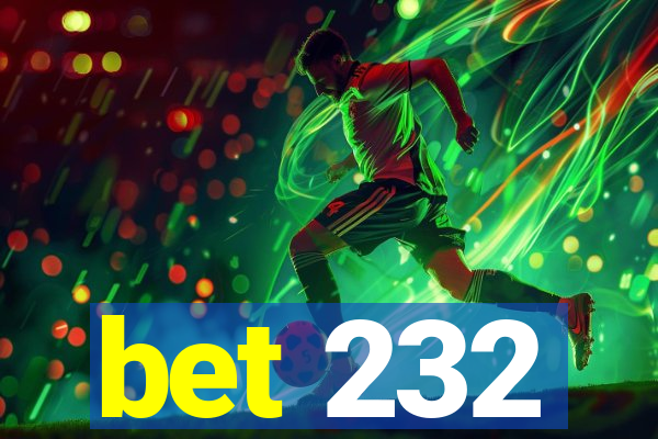 bet 232